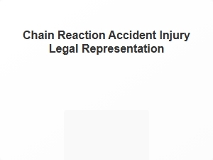 Chain Reaction Accident Injury Legal Help