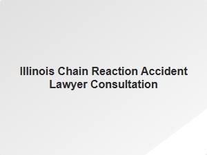 Illinois Chain Reaction Accident Lawyer Consultation